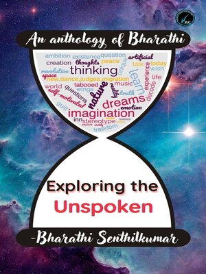 cover image of Exploring the Unspoken--Bharathi's Anthology